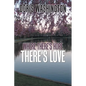 Where There's Hope- There's Love: Poems of Hope & Love for Today & Tomorrow - Paperback