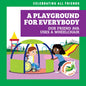 A Playground for Everybody: Our Friend Ava Uses a Wheelchair - Paperback