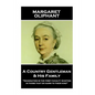 Margaret Oliphant - A Country Gentleman and his Family: "Imagination is the first faculty wanting in those that do harm to their kind" - Paperback