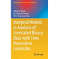 Marginal Models in Analysis of Correlated Binary Data with Time Dependent Covariates - Hardcover