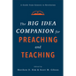 The Big Idea Companion for Preaching and Teaching: A Guide from Genesis to Revelation - Hardcover