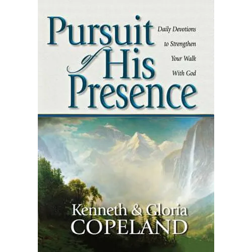 Pursuit of His Presence: Daily Devotions to Strengthen Your Walk with God - Paperback
