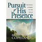 Pursuit of His Presence: Daily Devotions to Strengthen Your Walk with God - Paperback