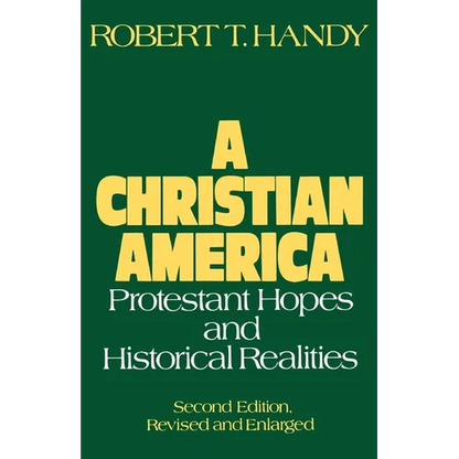 A Christian America: Protestant Hopes and Historical Realities - Paperback