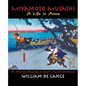 Miyamoto Musashi: A Life in Arms - Paperback