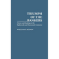 Triumph of the Bankers: Money and Banking in the Eighteenth and Nineteenth Centuries - Hardcover