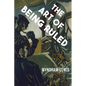 The Art of Being Ruled - Paperback