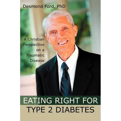 Eating Right for Type 2 Diabetes: A Christian Perspective on a Traumatic Disease - Paperback