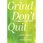 Grind Don't Quit - Paperback