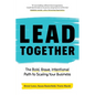 Lead Together: The Bold, Brave, Intentional Path to Scaling Your Business - Paperback