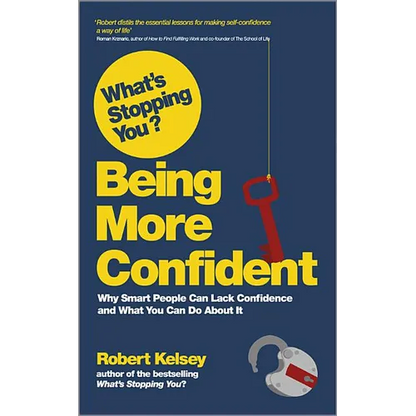 What's Stopping You? Being More Confident: Why Smart People Can Lack Confidence and What You Can Do about It - Paperback