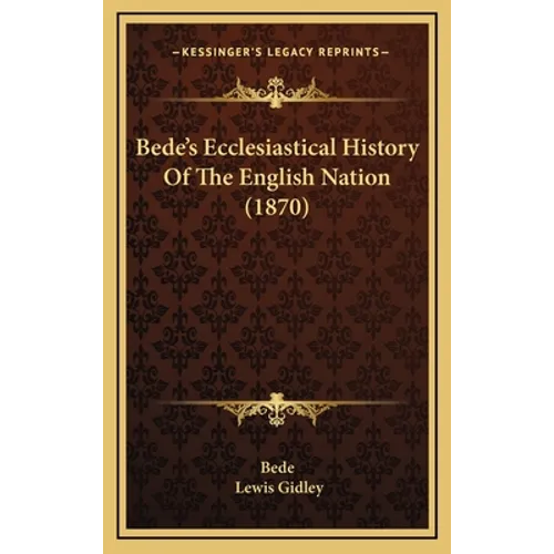 Bede's Ecclesiastical History Of The English Nation (1870) - Hardcover