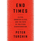 End Times: Elites, Counter-Elites, and the Path of Political Disintegration - Hardcover