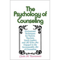 The Psychology of Counseling: Professional Techniques for Pastors, Teachers, Youth Leaders, and All Who Are Engaged in the Incomparable Art of Counsel - Paperback