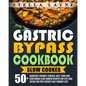 Gastric Bypass Cookbook: SLOW COOKER - 50+ Bariatric-Friendly Chicken, Beef, Pork and Vegetarian Slow Cooker Recipes for Life Long Eating for P - Paperback