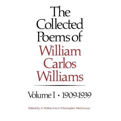 The Collected Poems of William Carlos Williams: 1909-1939 - Hardcover