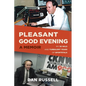 Pleasant Good Evening - A Memoir: My 30 Wild and Turbulent Years of Sportstalk - Paperback