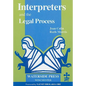 Interpreters and the Legal Process - Paperback