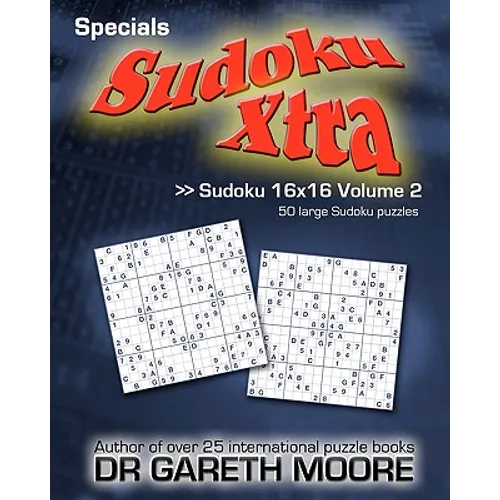Sudoku 16x16 Volume 2: Sudoku Xtra Specials - Paperback