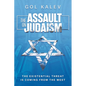 The Assault on Judaism: The Existential Threat Is Coming from the West - Paperback