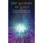 The Alchemy of Voice: Transform and Enrich Your Life Through the Power of Your Voice - Paperback