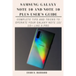 Samsung Galaxy Note 10 and Note 10 Plus User's Guide: Complete Tips and Tricks to Operate Your Galaxy Note 10/ 10+ Like a Pro - Paperback