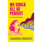 We Could All Be Perfect - Paperback
