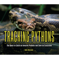 Tracking Pythons: The Quest to Catch an Invasive Predator and Save an Ecosystem - Paperback