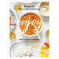 Enjoy: Recipes for Memorable Gatherings - Hardcover