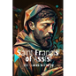 Saint Francis of Assisi: 100 Quotes to Live By - Paperback