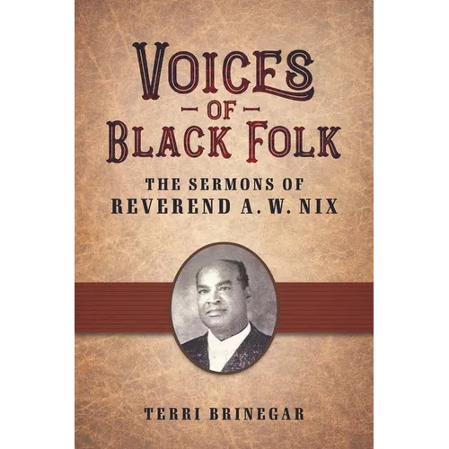 Voices of Black Folk: The Sermons of Reverend A. W. Nix - Hardcover