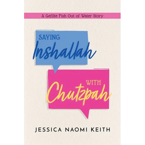 Saying Inshallah with Chutzpah: A Gefilte Fish Out of Water Story - Paperback