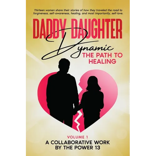 Daddy Daughter Dynamic: The Path to Healing - Paperback