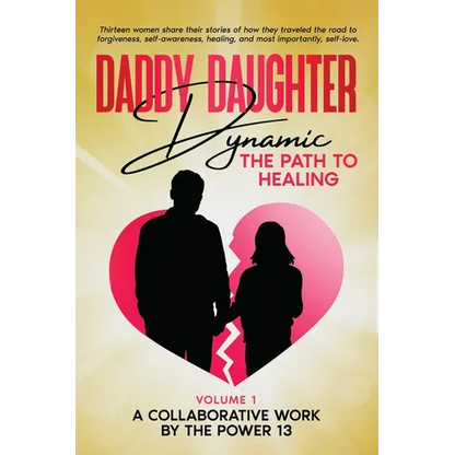 Daddy Daughter Dynamic: The Path to Healing - Paperback