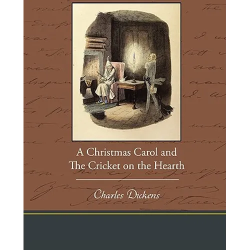 A Christmas Carol and the Cricket on the Hearth - Paperback