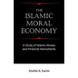 The Islamic Moral Economy: A Study of Islamic Money and Financial Instruments - Paperback