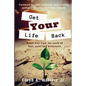 Get Your Life Back: Break Free from the Cycle of Hurt, Pain, and Bitterness - Paperback