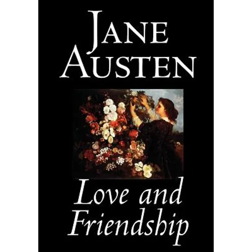 Love and Friendship by Jane Austen, Fiction, Classics - Hardcover