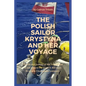 The Polish Sailor Krystyna and Her Voyage: The life and journey of the first woman to sail around the world in 401 days: Krystyna Chojnowska-Liskiewic - Paperback