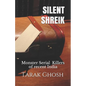 Silent Shriek: Monster Serial Child Killers of recent India - Paperback