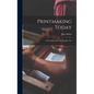 Printmaking Today; an Introduction to the Graphic Arts - Hardcover