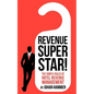 Revenue Superstar!: The Simple Rules of Hotel Revenue Management - Paperback