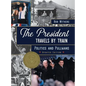 The President Travels by Train: Politics and Pullmans - Hardcover