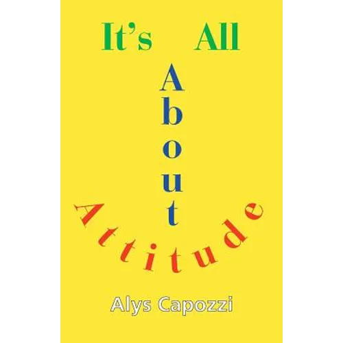 It's All about Attitude: Finding the Strength to Survive - Paperback