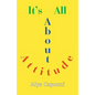 It's All about Attitude: Finding the Strength to Survive - Paperback