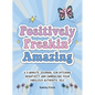 Positively Freakin' Amazing: A 3-Minute Journal for Ditching Negativity and Embracing Your Fabulous, Authentic Self - Paperback