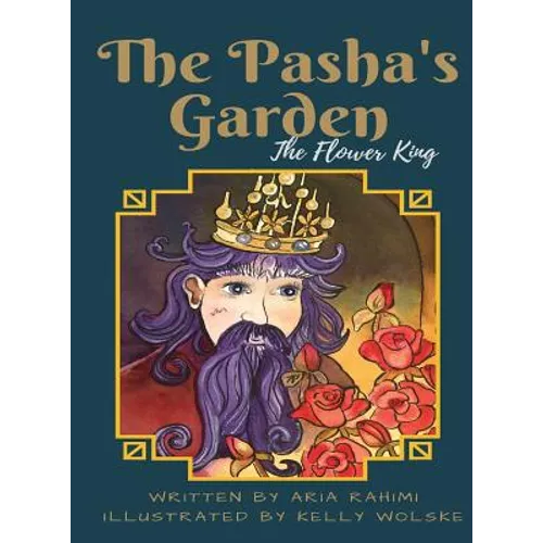 The Pasha's Garden: The Flower King - Hardcover
