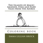 The Islands of Magic: Legends, Folk and Fairy Tales from the Azores: Coloring book - Paperback