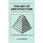 The Art Of Architecture - Hardcover