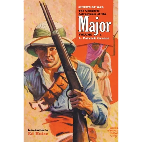 Sinews of War: The Complete Adventures of the Major, Volume 4 - Paperback
